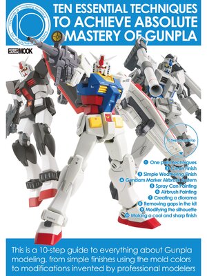 cover image of Ten Essential Techniques to Achieve Absolute Mastery of Gunpla